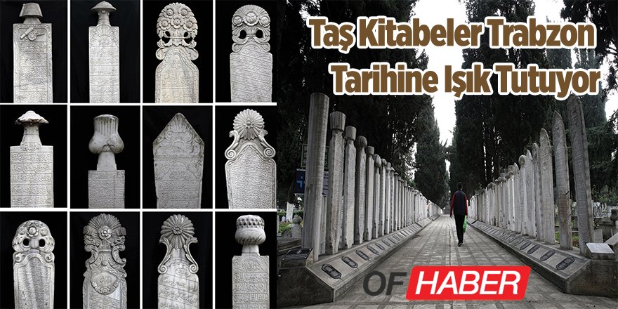 Taş Kitabeler Trabzon Tarihine Işık Tutuyor