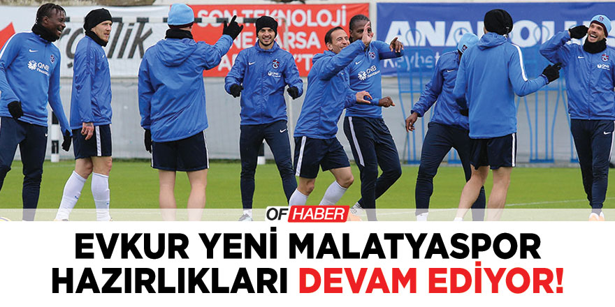 Trabzonspor'da Evkur Yeni Malatyaspor Maçı Hazırlıkları
