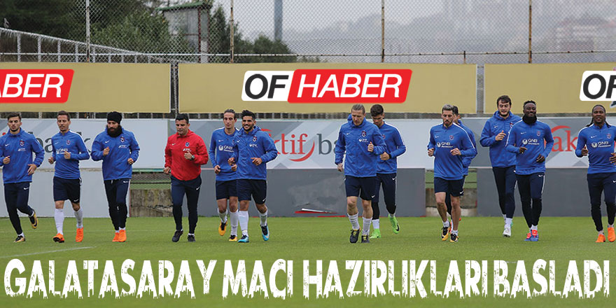 Trabzonspor'da Galatasaray Maçı Hazırlıkları Başladı