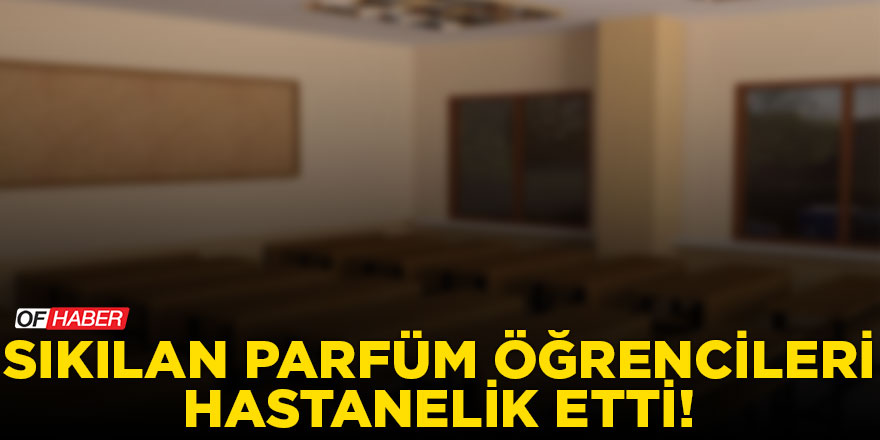 Parfümden Etkilenen Öğrenciler Hastaneye Kaldırıldı