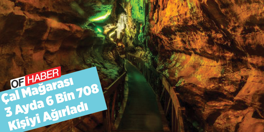 Çal Mağarası 3 Ayda 6 Bin 708 Kişiyi Ağırladı
