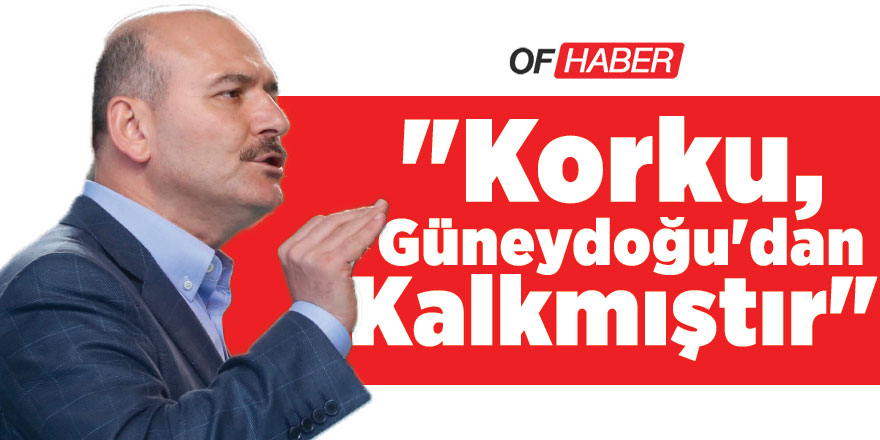 "Korku, Güneydoğu'dan Kalkmıştır"