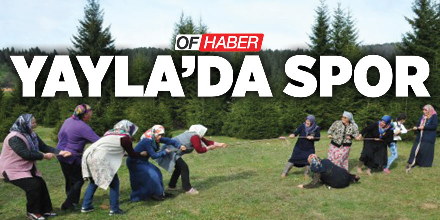 Trabzonlu Kadınlar Yaylada Sporla Buluştu