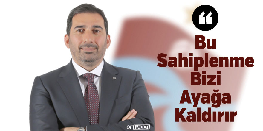 "Bu Sahiplenme Bizi Ayağa Kaldırır"