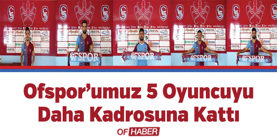 Ofspor’umuz 5 Oyuncuyu Daha Kadrosuna Kattı