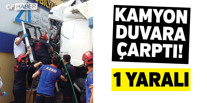 Trabzon'da Kamyon Duvara Çarptı: 1 Yaralı