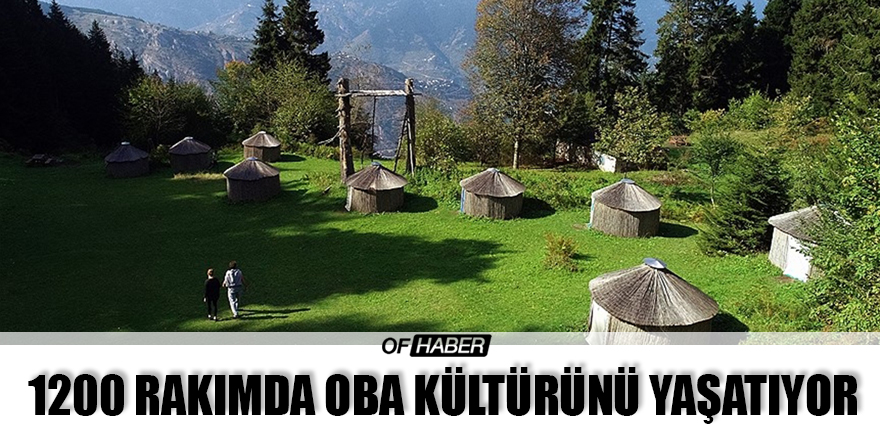 1200 Rakımda Oba Kültürünü Yaşatıyor