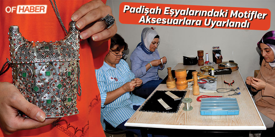 Padişah Eşyalarındaki Motifler Aksesuarlara Uyarlandı