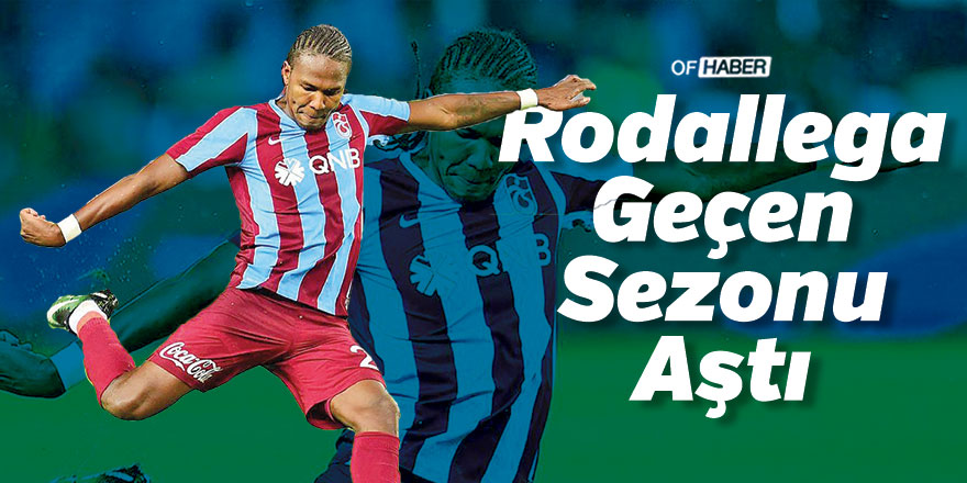 Trabzonspor'da Rodallega Geçen Sezonu Aştı