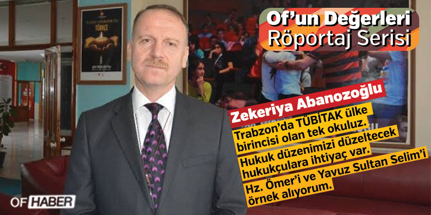 [Of'un Değerleri] Zekeriya Abanozoğlu