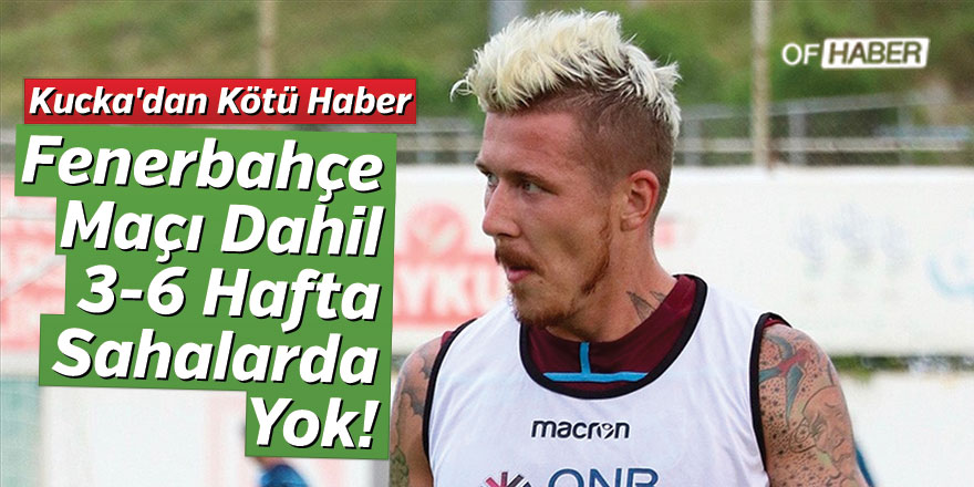 Trabzonspor'a Kucka'dan Kötü Haber