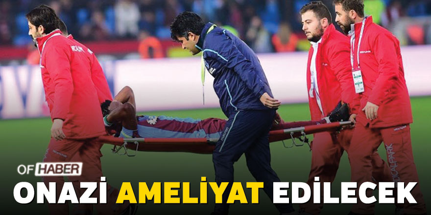 Trabzonspor'da Onazi Ameliyat Edilecek