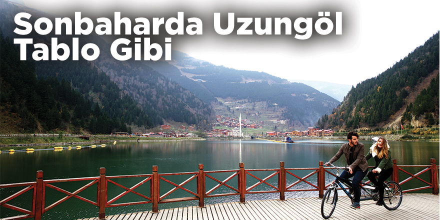 "Sonbaharda Uzungöl Tablo Gibi"