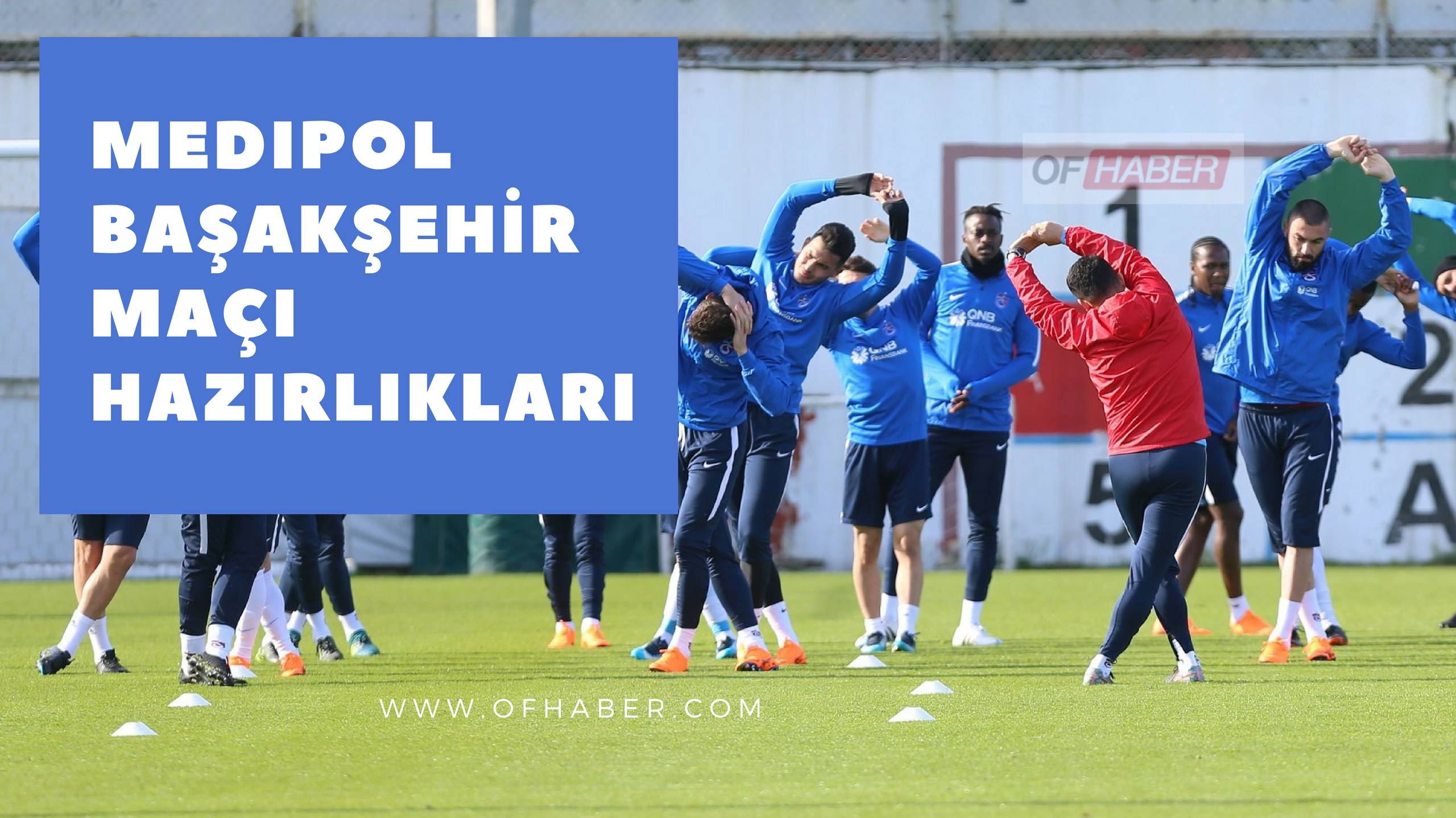 Trabzonspor'da Medipol Başakşehir Maçı Hazırlıkları
