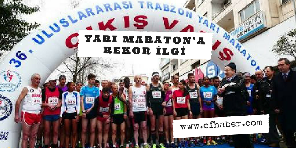Trabzon Yarı Maratonu'na Rekor İlgi