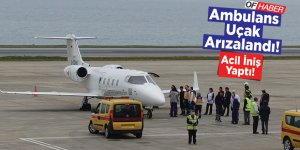 Arızalanan Ambulans Uçak Trabzon'a Acil İniş Yaptı