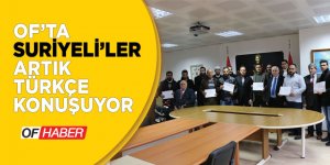 Of´ta Suriyeliler artık Türkçe konuşuyor