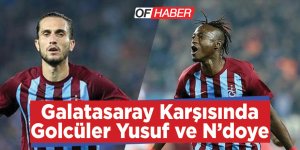 Trabzonspor'un Galatasaray Karşısındaki Golcüleri Yusuf Ve N'doye