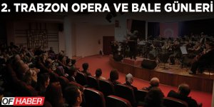 "2. Trabzon Opera Ve Bale Günleri"
