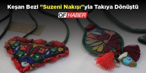 Keşan Bezi "Suzeni Nakışı"yla Takıya Dönüştü