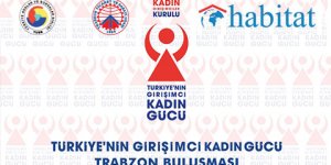 Türkiye'nin Girişimci Kadınları Trabzon'da Buluşacak