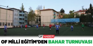 Of Milli Eğitim'den Bahar Turnuvası