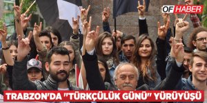 Trabzon'da "Türkçülük Günü" Yürüyüşü