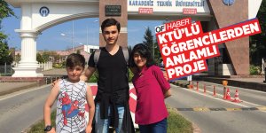 KTÜLÜ GENÇLERDEN ANLAMLI PROJE