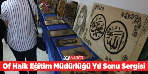Of Halk Eğitim Müdürlüğü Yıl Sonu Sergisi