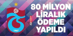 Trabzonspor, Yaklaşık 80 Milyon Liralık Ödeme Yaptı