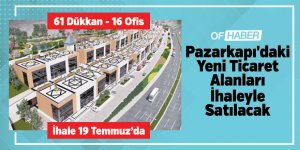 Pazarkapı'daki Yeni Ticaret Alanları İhaleyle Satılacak