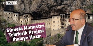 Sümela Manastırı Teleferik Projesi İhaleye Hazır