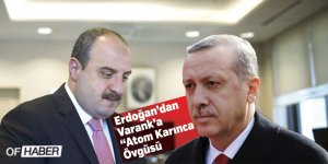 Erdoğan’dan Varank’a “Atom Karınca” Övgüsü