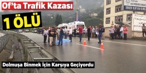 Of’ta Trafik Kazası | 1 Ölü