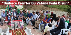 "Binlerce Eren'ler Bu Vatana Feda Olsun"