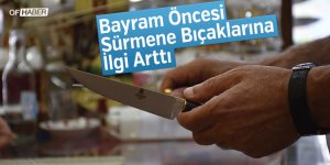 Bayram Öncesi Sürmene Bıçaklarına İlgi Arttı