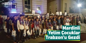 Mardinli Yetim Çocuklar Trabzon'u Gezdi