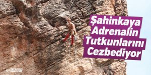 Şahinkaya Adrenalin Tutkunlarını Cezbediyor