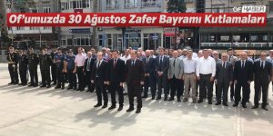Of’ta Zafer Bayramı Kutlamaları
