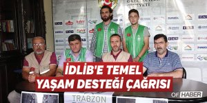 İdlib'e Temel Yaşam Desteği Çağrısı
