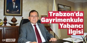 Trabzon'da Gayrimenkule Yabancı İlgisi