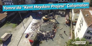 Yomra'da "Kent Meydanı Projesi" Çalışmaları