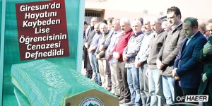 Giresun'da Hayatını Kaybeden Lise Öğrencisinin Cenazesi Defnedildi