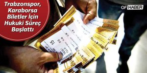 Trabzonspor, Karaborsa Biletler İçin Hukuki Süreç Başlattı