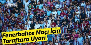 Trabzonspor Kulübünden Taraftara Uyarı