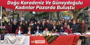 Doğu Karadeniz Ve Güneydoğulu Kadınlar Pazarda Buluştu