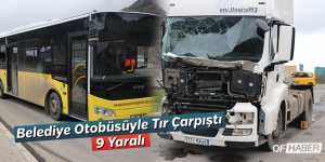 Trabzon'da Belediye Otobüsüyle Tır Çarpıştı: 9 Yaralı