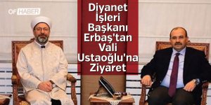 Diyanet İşleri Başkanı Erbaş'tan Trabzon Valisi Ustaoğlu'na Ziyaret
