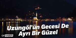 Uzungöl'ün Gecesi De Ayrı Bir Güzel
