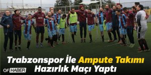 Trabzonspor İle Ampute Takımı Hazırlık Maçı Yaptı